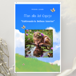 Mas alla del espejo, cultivando la belleza interior