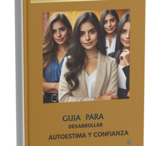 Guia para desarrollar Auto-estima y confianza